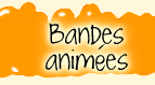 Les bandes animées